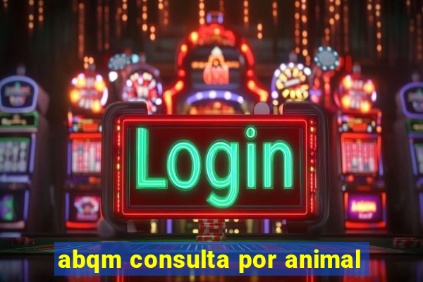 abqm consulta por animal